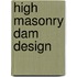 High Masonry Dam Design