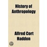 History Of Anthropology door Alfred Cort Haddon