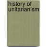 History of Unitarianism door Ronald Cohn