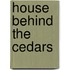 House Behind The Cedars