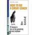 How To Be A Great Coach