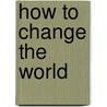 How to Change the World door School of Life