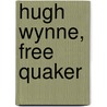 Hugh Wynne, Free Quaker door Silas Weir Mitchell