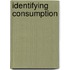 Identifying Consumption