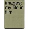 Images: My Life In Film door Ingmar Bergman