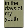 In the Days of My Youth by Amelia Ann Blandford Edwards