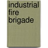 Industrial Fire Brigade by National Fire Protection Association