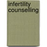 Infertility Counselling door Sharon N. Covington