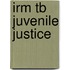 Irm Tb Juvenile Justice