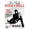 It's Only Rock 'n' Roll door Jo Wood