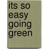 Its So Easy Going Green door Heather Knowles