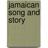 Jamaican Song and Story door Walter Jekyll