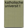 Katholische Universit T door Raimund Joos