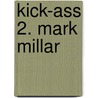 Kick-Ass 2. Mark Millar door Mark Millar