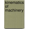Kinematics Of Machinery door John H. Barr