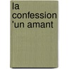 La Confession 'Un Amant door Marcel Prévost