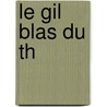 Le Gil Blas Du Th door Michel Morin