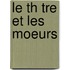 Le Th Tre Et Les Moeurs