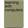 Learning With Computers door Trabel/Hoggatt