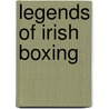 Legends Of Irish Boxing door Barry Flynn