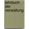 Lehrbuch Der Verwaltung door Hans Peters