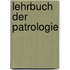 Lehrbuch der Patrologie