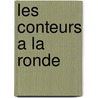 Les Conteurs A La Ronde by Charles Dickens