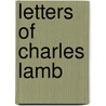 Letters of Charles Lamb by Charles Lamb