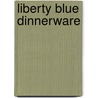 Liberty Blue Dinnerware door Randy