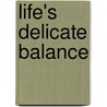 Life's Delicate Balance door Sherman Janette