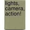 Lights, Camera, Action! door Dan Taulapapa Mcmullin