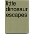 Little Dinosaur Escapes