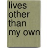 Lives Other Than My Own door Emmanuel Carrère