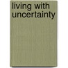 Living with Uncertainty by Faishol Adib