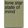 Lone Star State of Mind by Don Erler