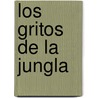 Los Gritos de La Jungla by Emily Bolam