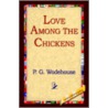 Love Among The Chickens door P.G. Wodehouse