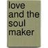 Love and the Soul Maker