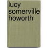 Lucy Somerville Howorth door Martha H. Swain
