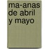 Ma-Anas De Abril Y Mayo
