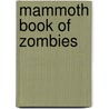 Mammoth Book of Zombies door Stephen Jones