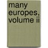 Many Europes, Volume Ii