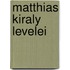 Matthias Kiraly Levelei