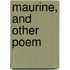 Maurine, and Other Poem