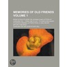 Memories Of Old Friends by John Stuart Mill