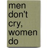 Men Don't Cry, Women Do door Terry Martin