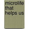 Microlife That Helps Us door Steven Parker