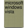 Microsoft Windows Vista by Thomas J. Cashman