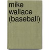 Mike Wallace (Baseball) door Nethanel Willy