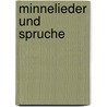 Minnelieder Und Spruche by Friedrich Wolters